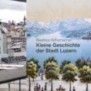 Kleine Stadtgeschichte Luzern